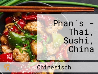 Phan`s - Thai, Sushi, China