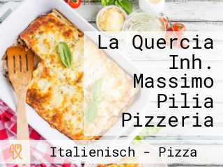 La Quercia Inh. Massimo Pilia Pizzeria