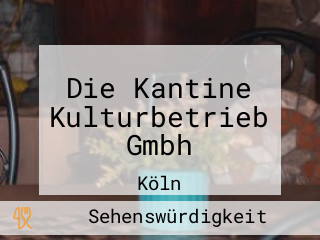 Die Kantine Kulturbetrieb Gmbh