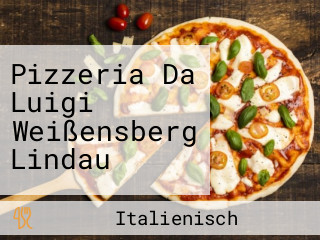 Pizzeria Da Luigi Weißensberg Lindau