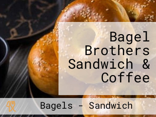 Bagel Brothers Sandwich & Coffee