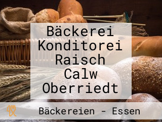 Bäckerei Konditorei Raisch Calw Oberriedt