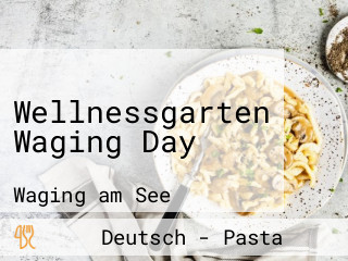 Wellnessgarten Waging Day