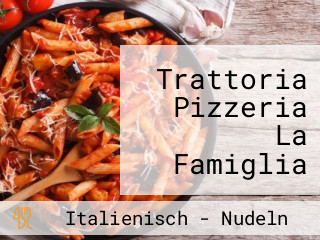 Trattoria Pizzeria La Famiglia Di Rennsteig Pizzeria