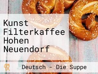 Kunst Filterkaffee Hohen Neuendorf