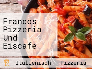 Francos Pizzeria Und Eiscafe