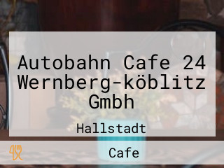 Autobahn Cafe 24 Wernberg-köblitz Gmbh