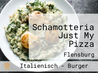 Schamotteria Just My Pizza