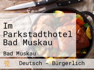 Im Parkstadthotel Bad Muskau