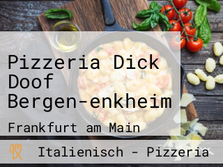 Pizzeria Dick Doof Bergen-enkheim