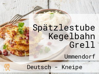 Spätzlestube Kegelbahn Grell