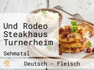 Und Rodeo Steakhaus Turnerheim