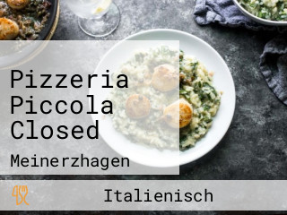 Pizzeria Piccola Closed