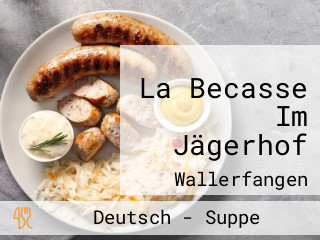 La Becasse Im Jägerhof