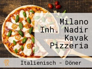 Milano Inh. Nadir Kavak Pizzeria