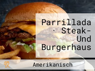 Parrillada · Steak- Und Burgerhaus