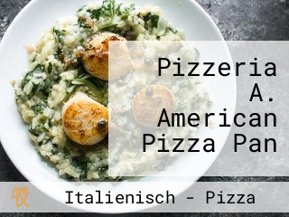 Pizzeria A. American Pizza Pan