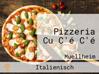 Pizzeria Cu C'é C'é