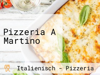 Pizzeria A Martino