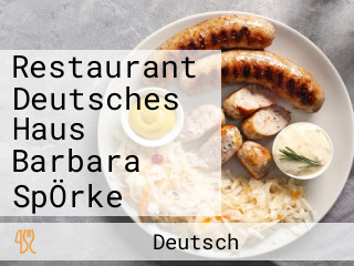 Restaurant Deutsches Haus Barbara SpÖrke