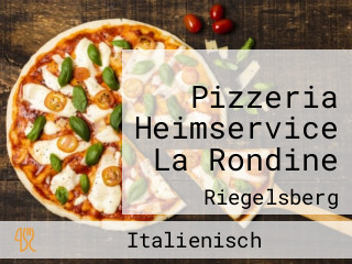 Pizzeria Heimservice La Rondine