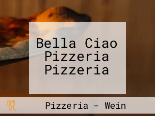 Bella Ciao Pizzeria Pizzeria