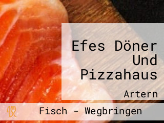 Efes Döner Und Pizzahaus