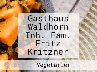 Gasthaus Waldhorn Inh. Fam. Fritz Kritzner