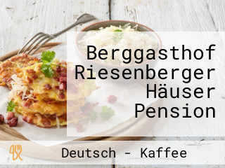 Berggasthof Riesenberger Häuser Pension