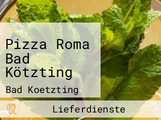 Pizza Roma Bad Kötzting