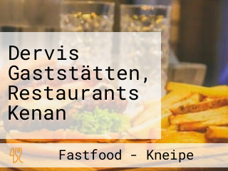 Dervis Gaststätten, Restaurants Kenan