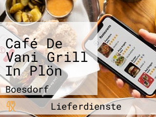 Café De Vani Grill In Plön