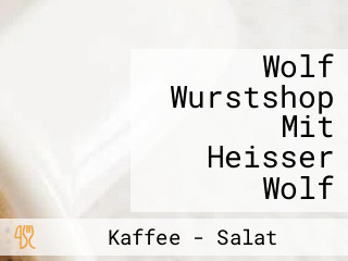 Wolf Wurstshop Mit Heisser Wolf