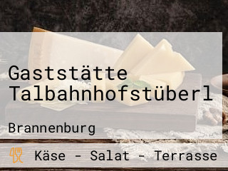 Gaststätte Talbahnhofstüberl