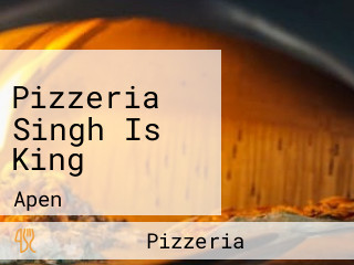 Pizzeria Singh Is King