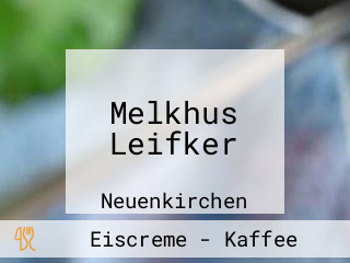 Melkhus Leifker