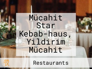 Mücahit Star Kebab-haus, Yildirim Mücahit