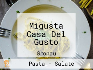 Migusta Casa Del Gusto