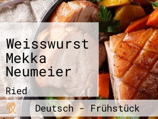 Weisswurst Mekka Neumeier