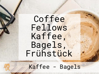 Coffee Fellows Kaffee, Bagels, Frühstück