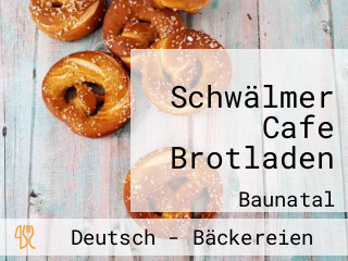 Schwälmer Cafe Brotladen