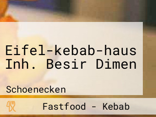 Eifel-kebab-haus Inh. Besir Dimen