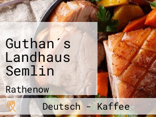 Guthan´s Landhaus Semlin