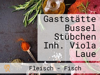 Gaststätte Bussel Stübchen Inh. Viola Laue