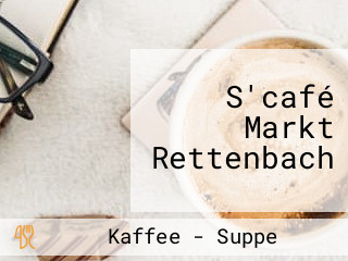 S'café Markt Rettenbach