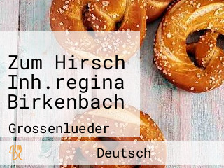 Zum Hirsch Inh.regina Birkenbach