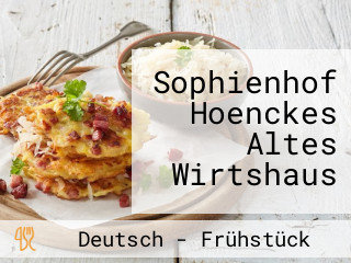 Sophienhof Hoenckes Altes Wirtshaus