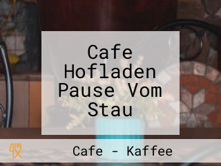 Cafe Hofladen Pause Vom Stau