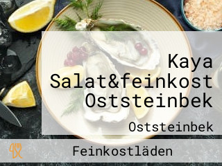 Kaya Salat&feinkost Oststeinbek