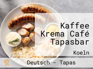 Kaffee Krema Café Tapasbar